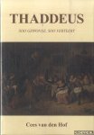 Hof, Cees van den - Thaddeus. Soo gewonne, soo verteert