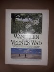 Buissink, Frans (red.) en Div. auteurs - Wandelen tussen veen en wad - De acht mooiste wandel- en natuurgebieden in de Lage Landen, gefotografeerd en beschreven, compleet met routekaarten
