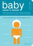 Borgenicht, Louis, M.D. - The Baby Owner's Manual / Operating Instructions, Trouble-Shooting Tips, and Advice on First-Year Maintenance