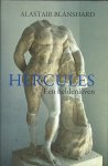 BLAINSHARD, ALASTAIR - Hercules Een Heldenleven BLAINSHARD, ALASTAIR - Hercules Een Heldenleven