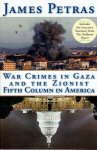 PETRAS, James - War Crimes in Gaza and the Zionist Fifth Column in America. PETRAS, James - War Crimes in Gaza and the Zionist Fifth Column in America.