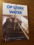 Vellekoop, C. - Op sterk water. Maritieme verhalen en vertelsels. 75 Jaar Noordelijk Scheepvaartmuseum 1930-2005