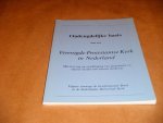 Bokhoven, B. van. - Ondeugdelijke Basis voor een Verenigde Protestantse Kerk in Nederland.