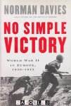 Norman Davies - No Simple Victory. World War II in Europe, 1939 - 1945