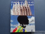 Jak Vauthrin (dir. et red.) / e.a. - Magies en terre et l'Empire du Mali / Magisch leem en het rijk van Mali. [texte FR-NED]