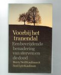 Kaufman, Barry Neil & Suzi Lyte Kaufman - Voorbij het tranendal / een bevrijdende benadering van sterven en de dood