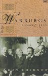 Chernow, Ron - The Warburgs: A Family Saga Chernow, Ron - The Warburgs: A Family Saga