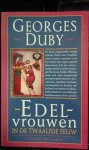 Georges Duby - Edelvrouwen in de twaalfde eeuw