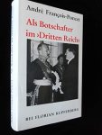 André François-Poncet - Als Botschafter im Dritten Reich: die Erinnerungen des französchen Botschafters in Berlin, September 1931  bis Oktober 1938