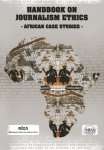 Ukpabi, Chudi (ed.) - Handbook on journalism ethics : "journalism practice & training" : African case studies.