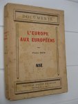 Daye, Pierre - L'Europe aux Européens.