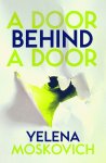 Yelena Moskovich - A Door Behind a Door Yelena Moskovich - A Door Behind a Door