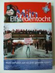 Groot, P. de / Stienstra, B. - Mijn Elfstedentocht / ware verhalen van en over gewone rijders Groot, P. de / Stienstra, B. - Mijn Elfstedentocht / ware verhalen van en over gewone rijders