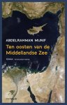 Abdelrahman Munif - (1) Ten Oosten Van De Middellandse Zee