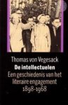 Thomas von Vegesack - De intellectuelen een geschiedenis van het literaire engagement 1898-1968