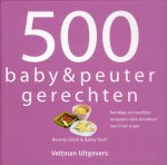 Beverly Glock, Bailey Koch - 500 baby & peutergerechten handige en heerlijke recepten voor kinderen van 0 tot 4 jaar