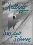Flaig, Walther - Arlberg, ski und schnee, mit 150 Bildern in Kupfertiefdruck