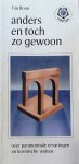 Boon , Ton .  [ isbn 978902020798 ] 2211 - 184 ) Anders en toch zo gewoon . ( Over paranormale ervaringen en kosmische wetten . ) ankertje