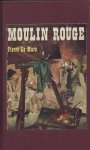 La Mure, Pierre - Moulin Rouge (the life of Henri de Toulouse Lautrec)