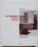 Zaknic, Ivan - Le Corbusier Pavillon Suisse. The biography of a building.