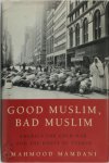 Mahmood Mamdani - Good Muslim, Bad Muslim