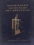 Morsink, Joh. - Geschiedenis van den polder Het Grootslag