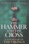 Ferguson, Robert - The Hammer and the Cross: A New History of the Vikings