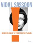 Vidal Sassoon - Vidal Sassoon How one man changed the world with a pair of scissors