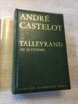 André Castelot - Talleyrand ou Le cynisme