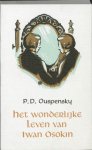 P.D. Ouspensky - Het wonderlijke leven van Iwan Osokin