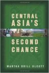 Olcott, Martha Brill. - Central Asia's Second Chance.