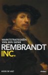Wilt., Koos de . [ isbn 9789046801840 ] - REMBRANDT INC. ( Marktstrategieën van een genie  . ) Iedereen kent Rembrandt van Rijn, wereldberoemd schilder van onder andere De Nachtwacht, Het Joodse Bruidje en De Staalmeesters. Dat Rembrandt ook een succesvol zakenman was, is veel minder bekend.