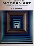 Arnason, H. H. - A History of Modern Art: Painting, sculpture, architecture