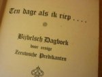 Zeeuwse predikanten - Ten dage als ik riep...;  Bijbels dagboek