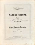 Cerville, Léon Pascal: - Marsch-Galopp pour piano. Op: 15