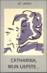 LIEVENS, Jef. - Catharina, mijn liefste LIEVENS, Jef. - Catharina, mijn liefste