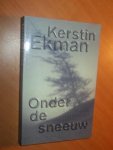 Ekman, Kerstin - Onder de sneeuw