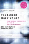 Erik Brynjolfsson, - The Second Machine Age - Work, Progress, and Prosperity in a Time of Brilliant Technologies