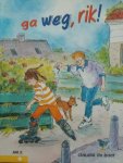 Claudia de Boer - Ga weg, Rik!