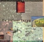 DIJS, FRED / GROEN, MAURITS - De natuur terug. Honderd Nederlanders over het bouwen van onland