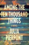 Julia Pierpont 142933 - Among the Ten Thousand Things