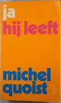 Quoist, Michel - Ja hij leeft Een getuigenis van het geloof in Jezus Christus