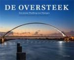 Verhoeven, Clemens - De Oversteek / een nieuwe Waalbrug voor Nijmegen