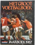 Raucamp, Wim; Illustrator : Blauboer Allart e.a - Het groot voetbalboek jaarboek 1987 Voetbal International