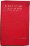 Marmelstein J W - Le Francais tel qu`on le parle en votage et ailleurs Eenvoudig handboekje voor Fransche conversatie