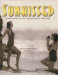 Curtis, Joshua James - SUNKISSED - Sunwear and the Hollywood beauty 1930-1950