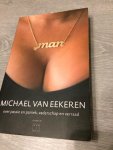 Eekeren, Michael van - Man / over passie en paniek, vaderschap en verraad