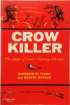 Thorp, Raymond W., Jr., Bunker, Robert - Crow Killer The Saga of Liver-Eating Johnson