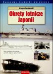 Barciszewski, G - Okreti Lotnicze Japonii Dane taktyczno-techniczne, sylwetki, zdjecia i opisy oktretow