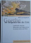 Engelhardt, W. von - Goethe im Gespräch mit der Erde. Landschaft, Gesteine, Mineralien und Erdgeschichte in seinem Leben und Werk